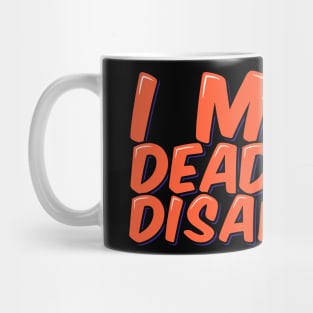 Funny Employee Saying I Make Deadlines Disappear Mug